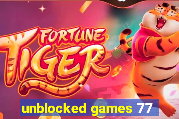 unblocked games 77